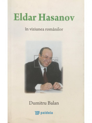 Dumitru Balan - Eldar Hasanov &amp;icirc;n viziunea rom&amp;acirc;nilor (editia 2010) foto