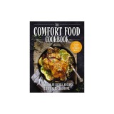 The Comfort Food Cookbook: Over 100 Delicious Recipes That Taste Like Home and Bring Warmth to Every Gathering (Comfort Food Cookbook, Soul Food,