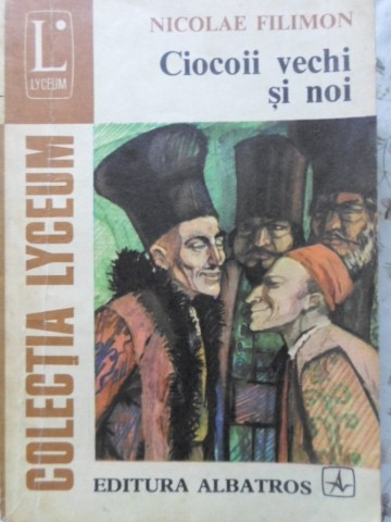 CIOCOII VECHI SI NOI-NICOLAE FILIMON-111586