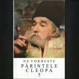 Cumpara ieftin NE VORBEȘTE PĂRINTELE CLEOPA (5) - EDITURA MĂNĂSTIREA SIHĂSTRIA, 2004