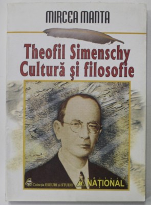 Theofil Simenschy - Cultura si filosofie / Mircea Manta foto