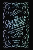 The Guerrilla Feminist: A Search for Belonging Online and Offline