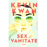 Kevin Kwan - Sex si vanitate - 135752