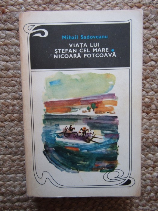 VIATA LUI STEFAN CEL MARE. NICOARA POTCOAVA-MIHAIL SADOVEANU