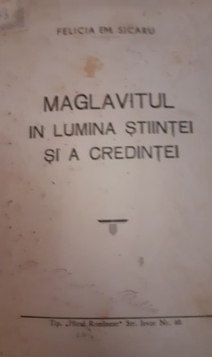 MAGLAVITUL IN LUMINA STIINTEI SI A CREDINTEI Felicia Em.Sicaru 1940 foto