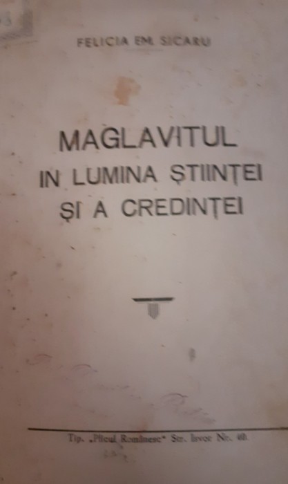 MAGLAVITUL IN LUMINA STIINTEI SI A CREDINTEI Felicia Em.Sicaru 1940