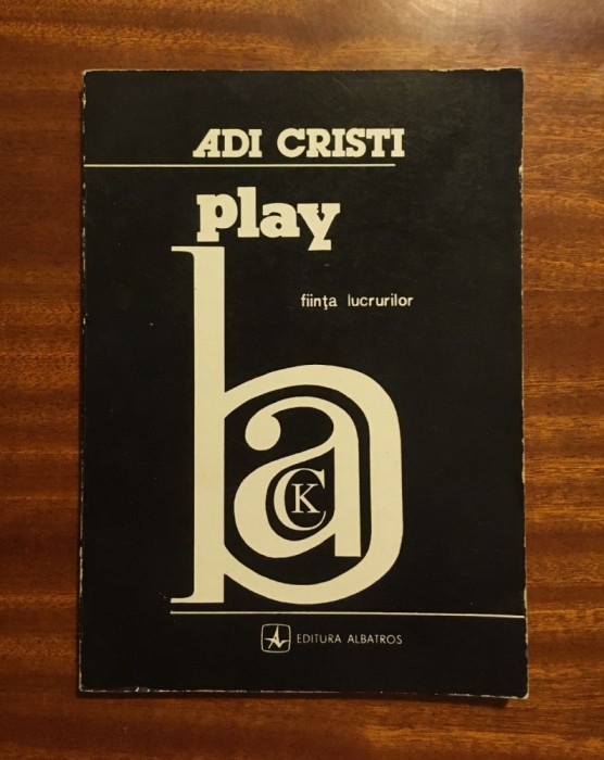 Adi Cristi - Play back. Fiinta lucrurilor. Poeme (1983) - Impecabila!