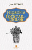 Filosofia cocktailurilor - Paperback brosat - Jane Peyton - Cetatea de Scaun