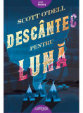 Cumpara ieftin Descantec pentru luna | Scott O&rsquo;Dell, Arthur