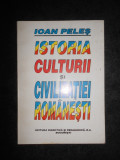 Ioan Peles - Istoria culturii si civilizatiei romanesti