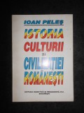 Ioan Peles - Istoria culturii si civilizatiei romanesti