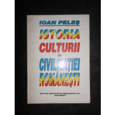 Ioan Peles - Istoria culturii si civilizatiei romanesti