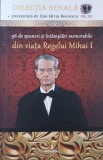 96 de spuneri si intamplari memorabile din viata Regelui Mihai I - Dan-Silviu Boerescu