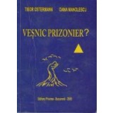 Vesnic prizonier?