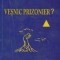 Vesnic prizonier?