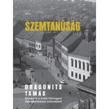 Szemtan&uacute;s&aacute;g - Eml&eacute;keim a budai V&aacute;rnegyed helyre&aacute;ll&iacute;t&aacute;s&aacute;nak &eacute;vtizedeiből - Dragonits Tam&aacute;s