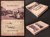 rara MAHALALELE PLOIESTILOR I &ndash; Ioan Grosescu 361 pag 2017 Editie revizuita Editura Karta-Graphic PLOIESTI Cartonata 24x16cm Stare foarte buna