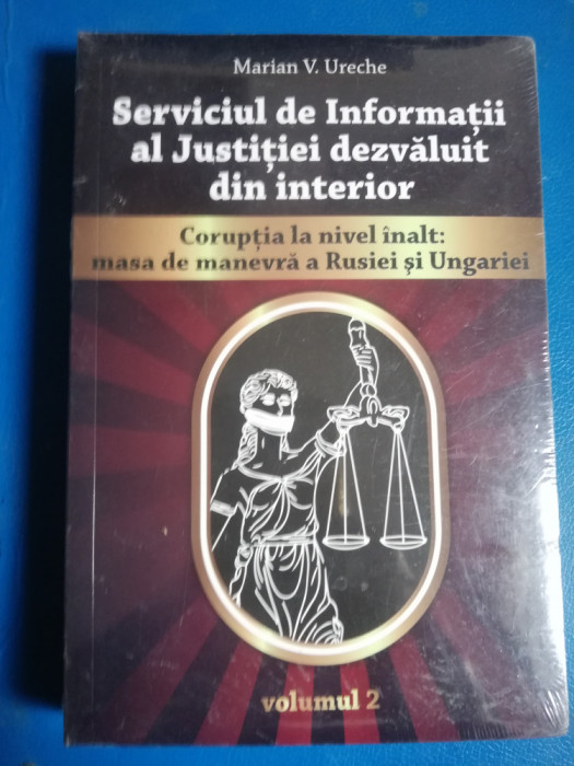 Serviciul de informații al justiției dezvăluit din interior vol 2