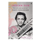 Indian Sun: The Life and Music of Ravi Shankar