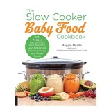 The slow cooker baby food cookbook