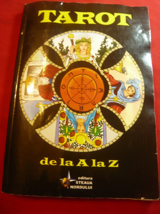 Tarotul de la A la Z -Ed. Steaua Nordului 2009 ,208 pag ,ilustratii