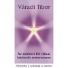 Az emberi l&eacute;t titkai - Spiritu&aacute;lis emberismeret - V&aacute;radi Tibor