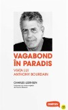 Vagabond in paradis. Viata lui Anthony Bourdain - Magga Books (BOKMASSA S.R.L.)