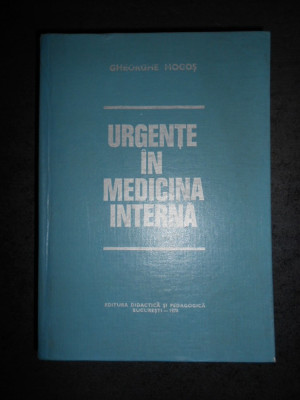 GHEORGHE MOGOS - URGENTE IN MEDICINA INTERNA (1978, ed. cartonata) foto