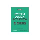 System Design Interview - An Insider's Guide: Volume 2