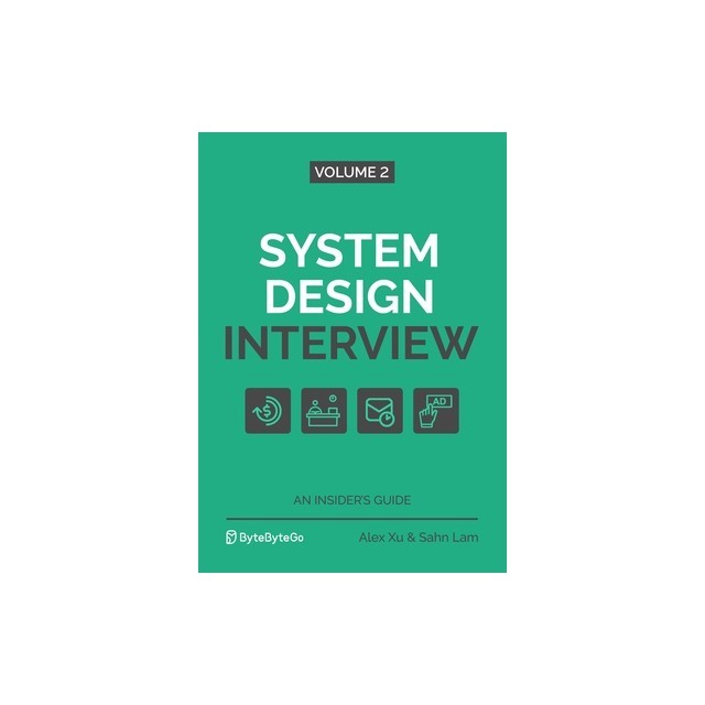 System Design Interview - An Insider's Guide: Volume 2