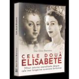 Cumpara ieftin Cele doua Elisabete. Mituri istorice reanalizate despre cele mai longevive suverane britanice