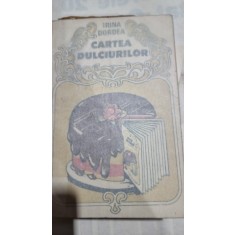 CARTEA DULCIURILOR - IRINA DORDEA