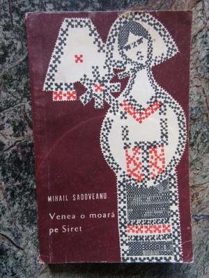 VENEA O MOARA PE SIRET-MIHAIL SADOVEANU foto
