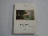 Cumpara ieftin BUCURESTI MATERIALE DE ISTORIE SI MUZEOGRAFIE XI
