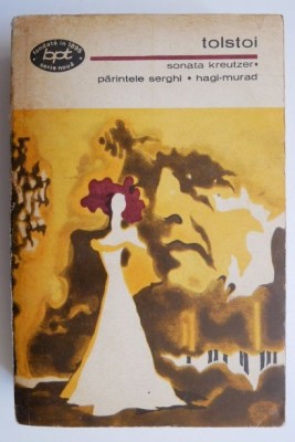 Sonata Kreutzer. Parintele Serghi. Hagi-Murad - Lev Tolstoi foto