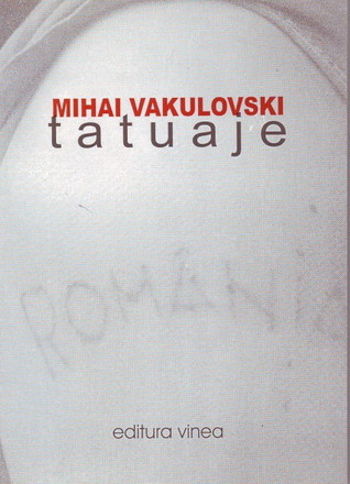 Mihai Vakulovski, Tatuaje