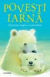 Povesti de iarna. 10 povesti magice cu animalute/Rachel Delahaye, Litera