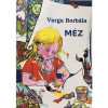 M&eacute;z - Varga Borb&aacute;la