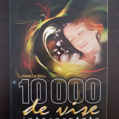 10000 DE VISE INTERPRETATE - Pamela Ball