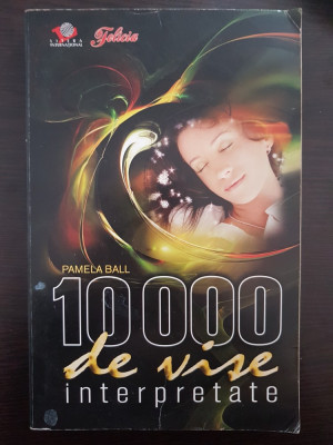 10000 DE VISE INTERPRETATE - Pamela Ball foto