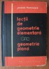 Lectii de geometrie elementara Geometrie plana / Jacques Hadamard