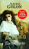 Anne Golon - Angelica. Marchiza ingerilor