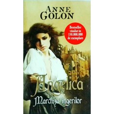Anne Golon - Angelica. Marchiza ingerilor