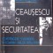 CEAUSESCU SI SECURITATEA. CONSTRANGERE SI DISIDENTA IN ROMANIA ANILOR 1965-1989-DENNIS DELETANT-274311