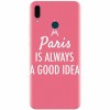 Husa silicon pentru Huawei Y9 2019, Paris Is Always A Good Idea
