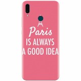 Husa silicon pentru Huawei Y9 2019, Paris Is Always A Good Idea