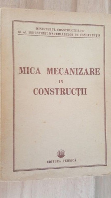 Mica mecanizare in constructii- Ministerul Constructiilor si al Industriei Materialelor de constructii foto