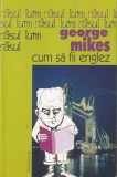 George Mikes - Cum sa fii englez