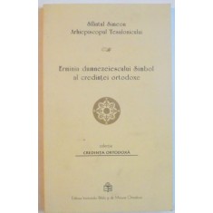 ERMINIA DUMNEZEIESCULUI SIMBOL AL CREDINTEI ORTODOXE de SFANTUL SIMEON ARHIEPISCOPUL TESALONICULUI, 2010