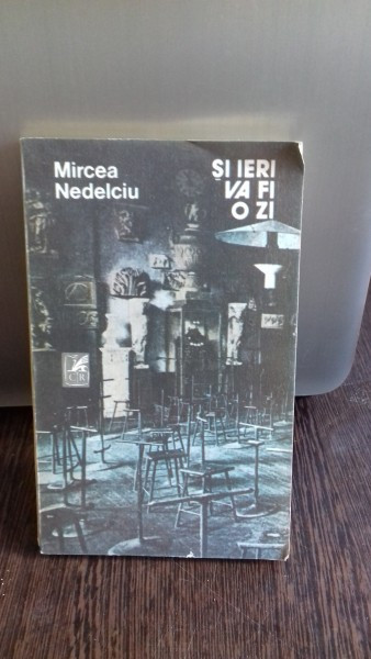 SI IERI VA FI O ZI - MIRCEA NEDELCIU